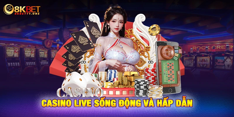 Casino live sống động và hấp dẫn