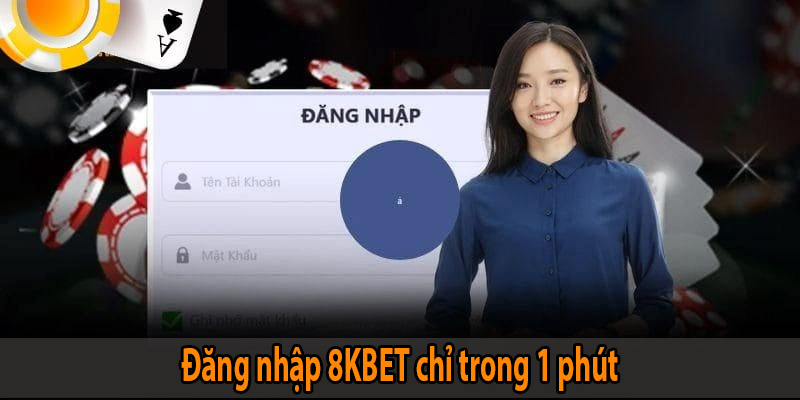 Đăng nhập 8KBET chỉ trong 1 phút